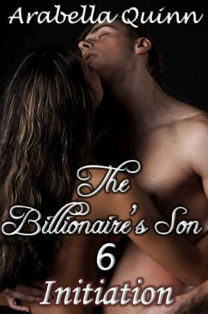 [The Billionaire's Son 06] • Initiation